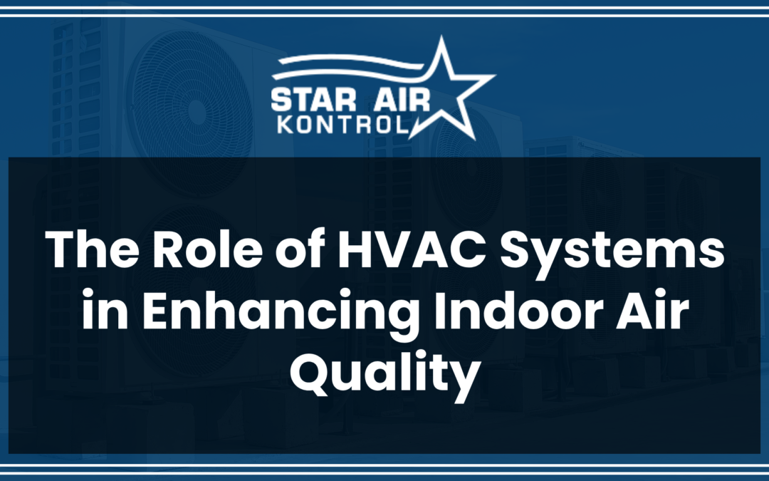 The Role of HVAC Systems in Enhancing Indoor Air Quality